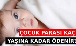 Çocuk Parası Kaç Yaşına Kadar Ödenir?